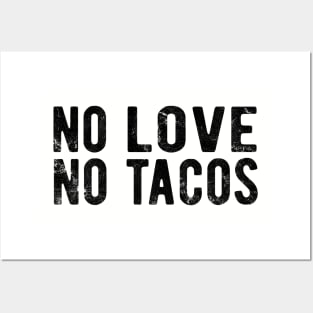 No Love No Tacos no love no tacos mexic Posters and Art